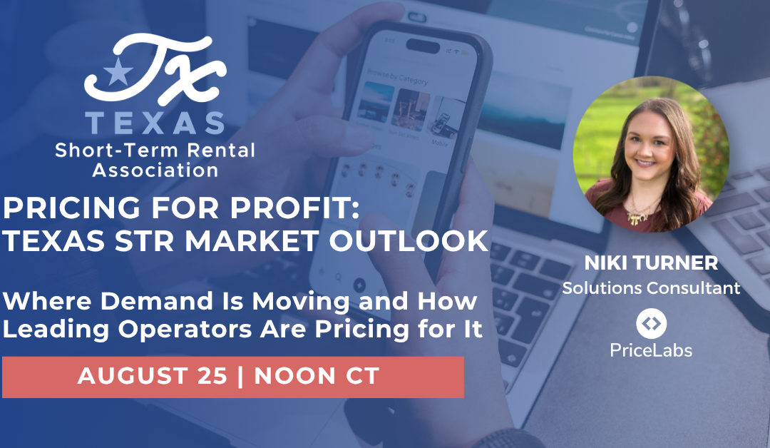 Pricing for Profit Webinar Recap: What Texas STR Operators Should Know About Demand and Pricing